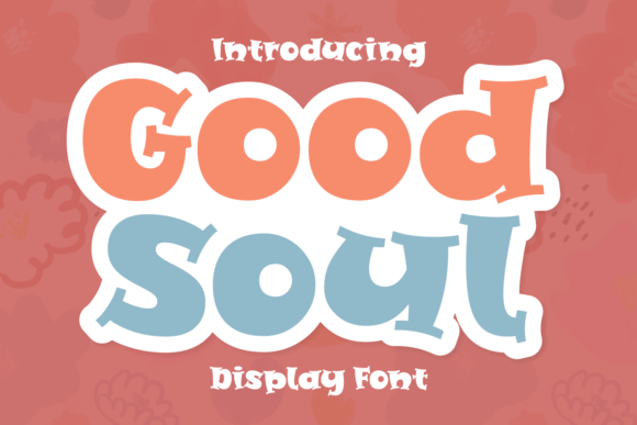 Good Soul Font: Bold Display Type for Scroll-Stopping Marketing